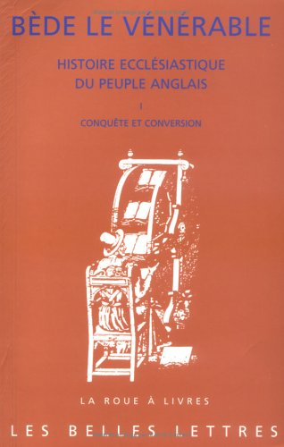 Histoire ecclésiastique du peuple anglais. Vol. 1. La conquête et les miracles