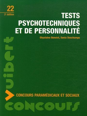 Tests psychotechniques et de personnalité : concours paramédicaux et sociaux