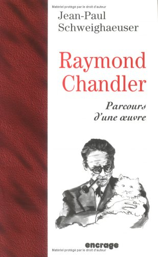 Raymond Chandler : parcours d'une oeuvre