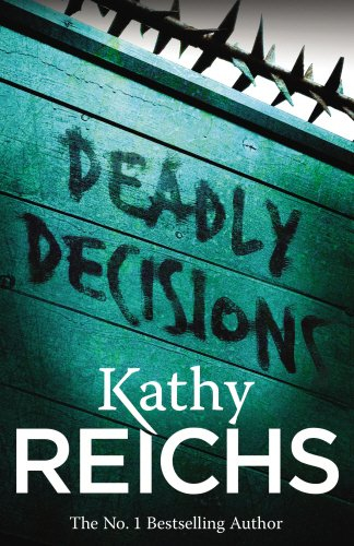 deadly decisions: (temperance brennan 3) - reichs, kathy