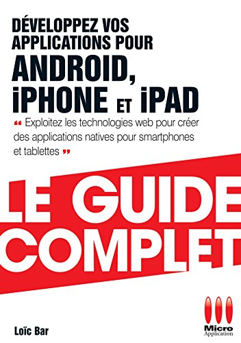 Développez vos applications pour Android iPhone et iPad