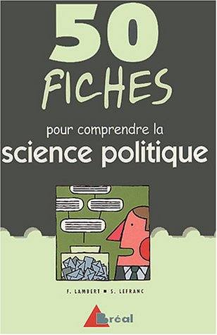 50 fiches pour comprendre la science politique