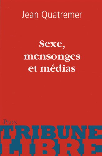 Sexe, mensonges et médias