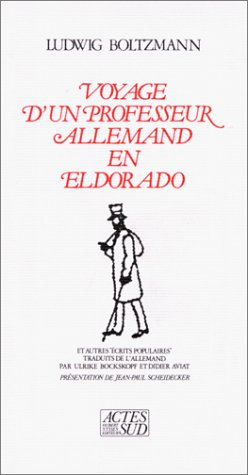Voyage d'un professeur allemand en Eldorado : et autres écrits populaires