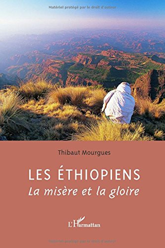Les Ethiopiens : la misère et la gloire