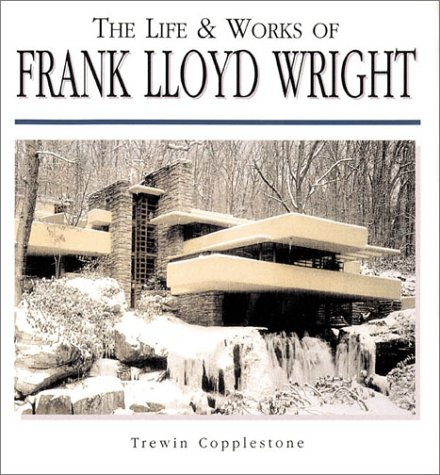 the life and works of frank lloyd wright