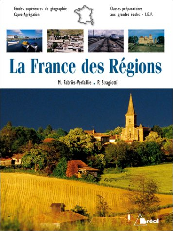 La France des régions : études supérieures de géographie, Capes, agrégation, IEP, classes préparatoi