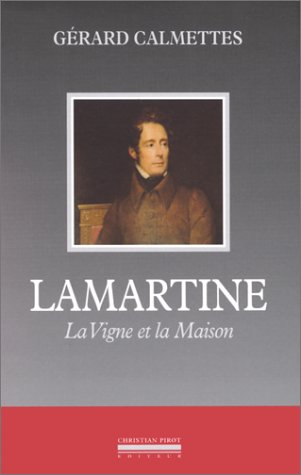Lamartine, la vigne et la maison