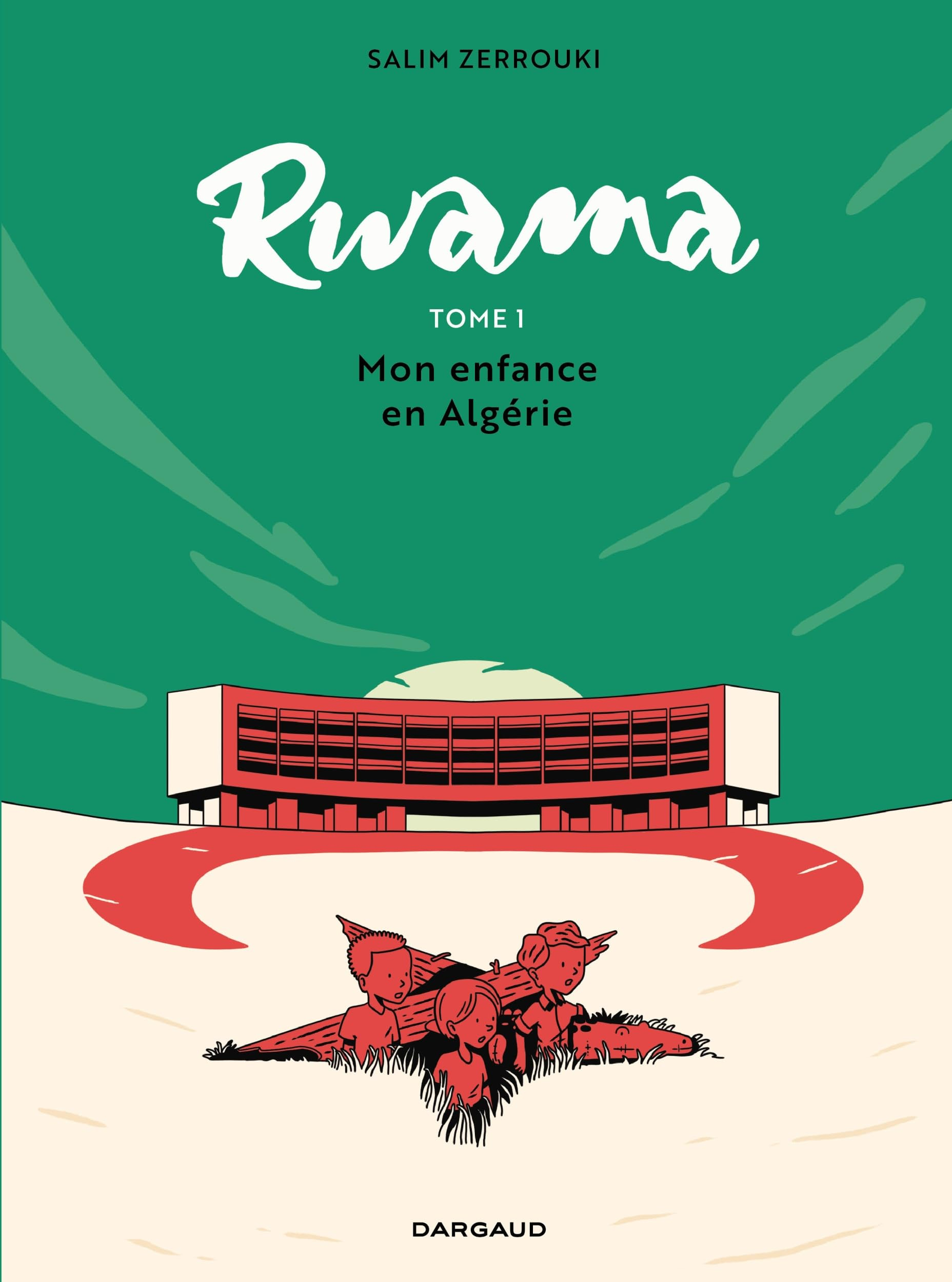 Rwama. Vol. 1. Mon enfance en Algérie