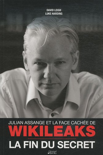 Julian Assange et la face cachée de Wikileaks : la fin du secret