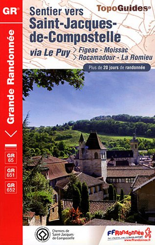 Sentier vers Saint-Jacques-de-Compostelle. Via Le Puy : Figeac-Moissac, Rocamadour-La Romieu : plus 