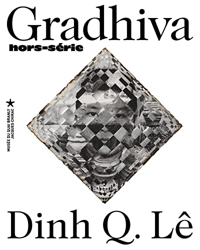 Gradhiva : hors série, n° 1. Dinh Q. Lê, le fil de la mémoire at autres photographies : exposition p