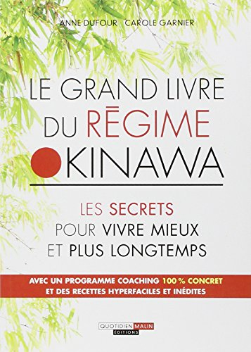 Le grand livre du régime Okinawa : les secrets pour vivre mieux et plus longtemps