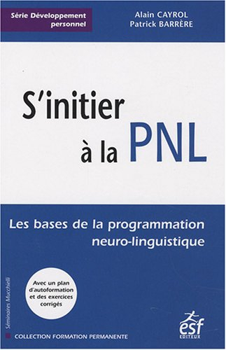 S'initier à la PNL : les bases de la programmation neuro-linguistique
