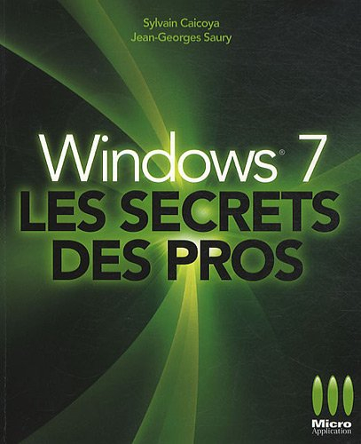 Windows 7 : les secrets des pros