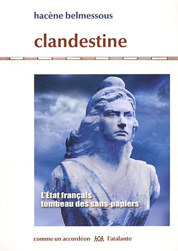 Clandestine : l'Etat français, tombeau des sans-papiers