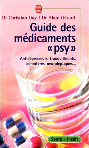 Guide des médicaments psy : antidépresseurs, tranquillisants, somnifères, neuroleptiques...