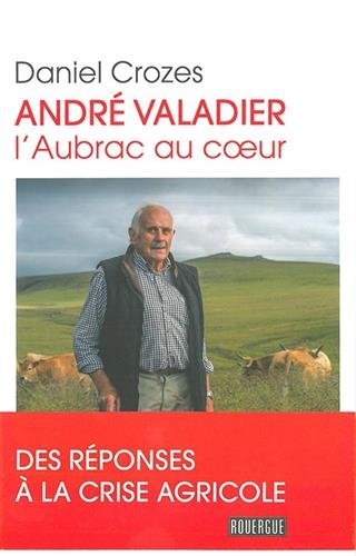 André Valadier : l'Aubrac au coeur