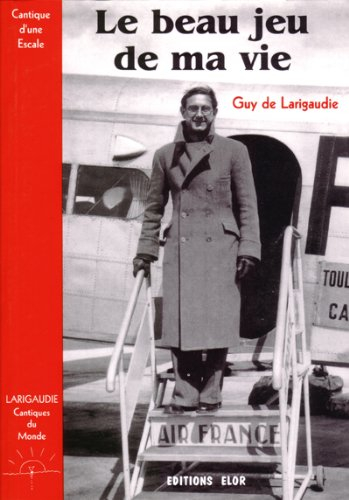 Cantiques du monde. Vol. 1. Le beau jeu de ma vie : lettres autobiographiques