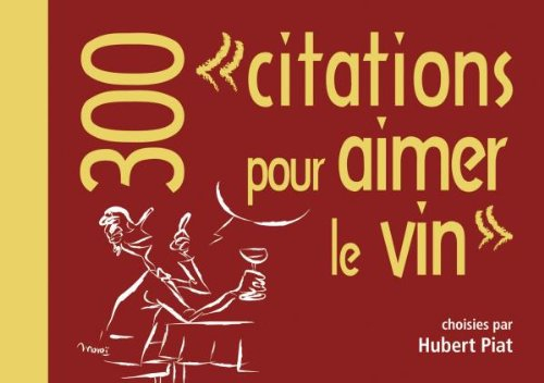 300 citations pour aimer le vin