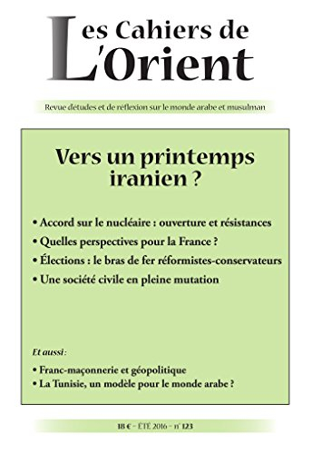 Cahiers de l'Orient (Les), n° 123. Vers un printemps iranien ?