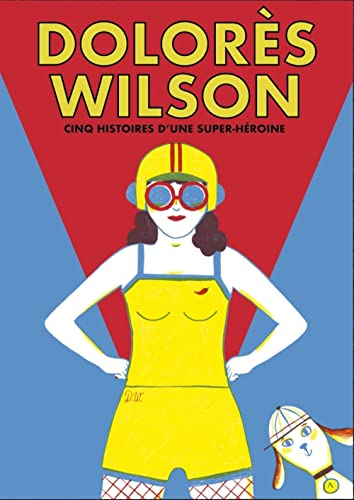 Dolorès Wilson : cinq histoires d'une super-héroïne