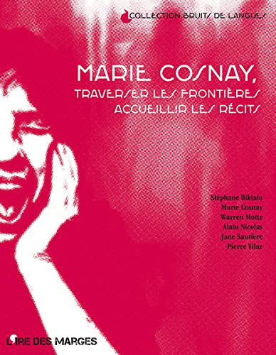 Marie Cosnay : traverser les frontières, accueillir les récits