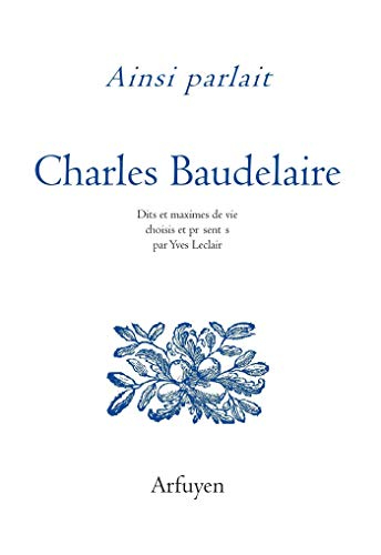 Ainsi parlait Charles Baudelaire