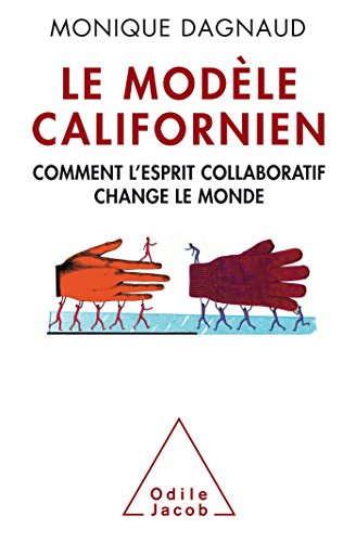 Le modèle californien : comment l'esprit collaboratif change le monde