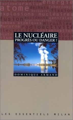 Le nucléaire, progrès ou danger ?