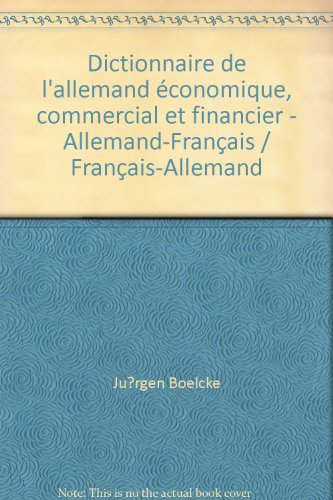 dictionnaire de l'allemand économique, commercial et financier - allemand-français / français-allema