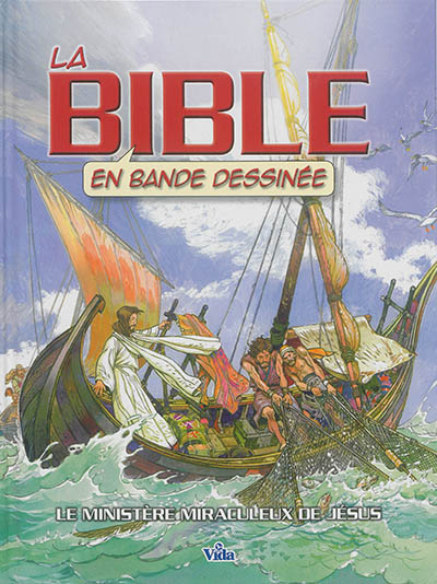 La Bible en bande dessinée. Vol. 2. Le ministère miraculeux de Jésus