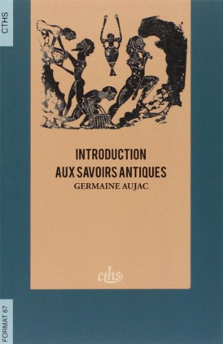 Introduction aux savoirs antiques : choix de textes