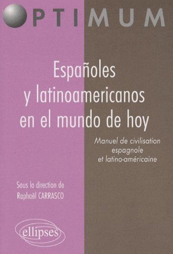 Espanoles y latinoamericanos en el mundo hoy : manuel de civilisation espagnole et latino-américaine
