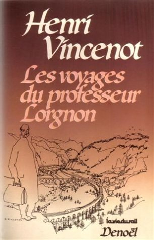 Les Voyages du professeur Lorgnon. Vol. 1