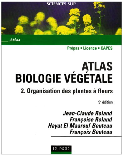 Biologie végétale. Vol. 2. Organisation des plantes à fleurs