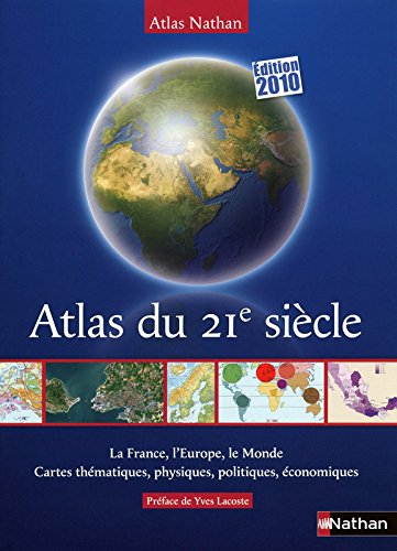 Atlas du 21e siècle : la France, l'Europe, le monde : cartes thématiques, physiques, politiques, éco