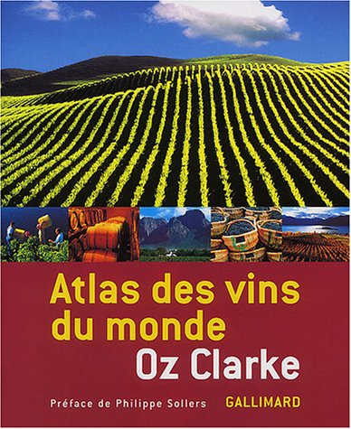 Atlas des vins du monde : guide des terroirs