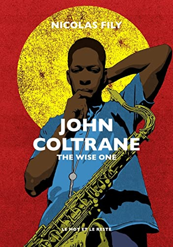 John Coltrane : the wise one