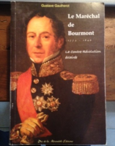 le maréchal de bourmont (1773-1846) , la contre-révolution Éclairée