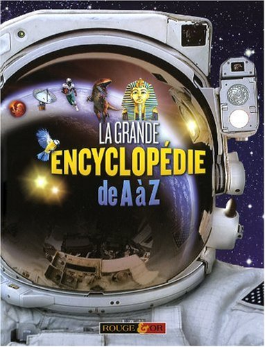 La grande encyclopédie de A à Z !