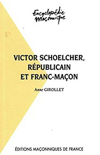 Victor Schoelcher, républicain et franc-maçon
