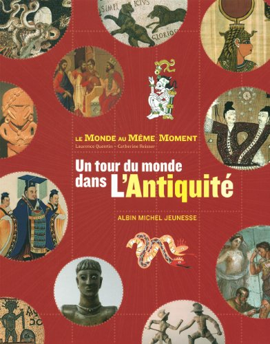 Un tour du monde dans l'Antiquité - Laurence Quentin, Catherine Reisser