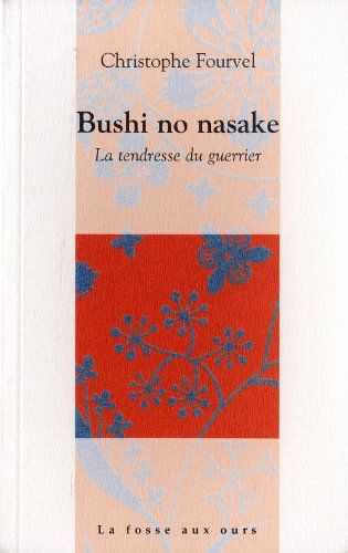 Bushi no nasake : la tendresse du guerrier : critique confidentielle