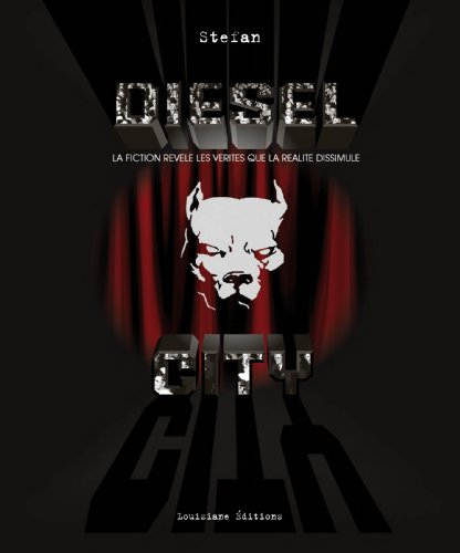 Diesel city : la fiction révèle les vérités que la réalité dissimule