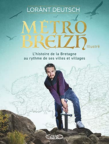Métrobreizh illustré : l'histoire de la Bretagne au rythme de ses villes et villages