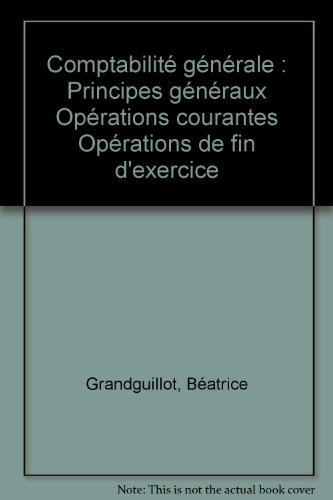 comptabilité générale : principes généraux opérations courantes opérations de fin d'exercice