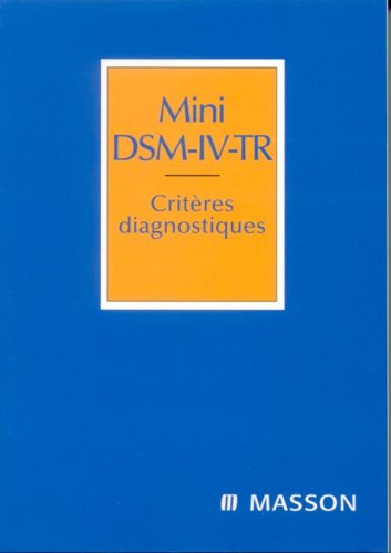 Mini DSM-IV-TR : critères diagnostiques