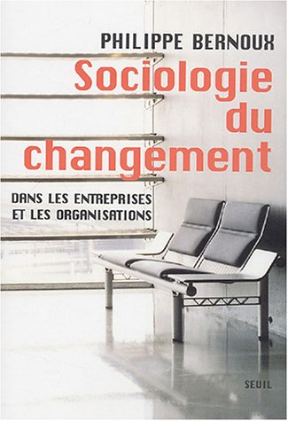 Sociologie du changement dans les entreprises et les organisations