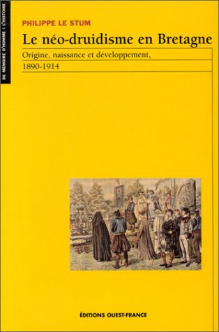 Le néo-druidisme en Bretagne : origine, naissance et développement, 1830-1914